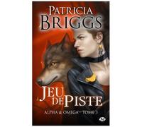 Patricia Briggs – Alpha & Omega, Tome 3 : Jeu de piste – Roman – Broché