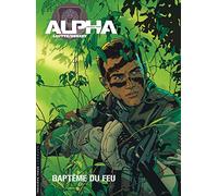 Alpha (Premières Armes) - Tome 1 - Baptêmes du feu