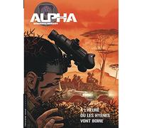 Alpha (Premières Armes) – Tome 5 : À l'heure où les hyènes vont boire – Le Lombard