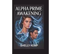 ALPHA PRIME AWAKENING: A Werewolf Shifter Romance