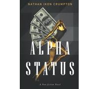 Alpha Status: A Non-Fiction Novel