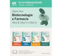 Alpha Test Biotecnologie e Farmacia TOLC-B, TOLC-F e TOLC-S. Kit di preparazione. Per TOLC-B, TOLC-F, TOLC-S, TOLC-AV. Con simulazioni, esercizi e MyDesk