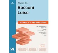 Alpha Test Bocconi Luiss 2026-2027. Manuale di preparazione. Per test di Economia. Con piattaforma digitale