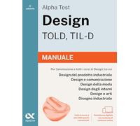 Alpha Test Design TOLD, TIL-D 2026-2027. Manuale. Per test di ammissione universitari. Con piattaforma digitale