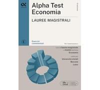 Alpha Test Economia Lauree magistrali 2026-2027. Esercizi commentati. Con simulatore online