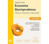 Alpha Test. Economia. TOLC-E, TOLC-SU, TOLC-SPS. 4100 quiz. Con Contenuto digitale per download e accesso online