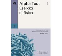 Alpha Test esercizi di fisica. Ediz. MyDesk. Con Contenuto digitale per download e accesso online