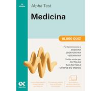 Alpha Test Medicina. 10.000 quiz. Per l’ammissione ai corsi di laurea in Medicina, Odontoiatria e Veterinaria delle università statali. Nuova edizione ... digitale per download e accesso online