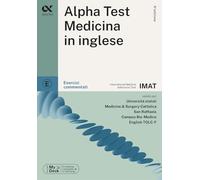 Alpha Test. Medicina in inglese IMAT. Esercizi commentati. Con simulatore online
