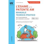 Alpha Test Patente AM. Edizione 2025-2026. Per l’esame teorico e pratico. Con schede fac simile e simulazioni online