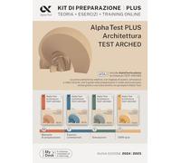 Alpha test plus. Architettura. Test Arched. Kit di preparazione Plus. Per l'ammissione a tutti i corsi di laurea in Architettura e Ingegneria Edile-Architettura, Scienze dell'architettura. Ediz. M...