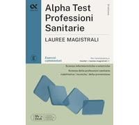 Alpha Test. Professioni sanitarie. Lauree magistrali. Esercizi commentati. Ediz. MyDesk
