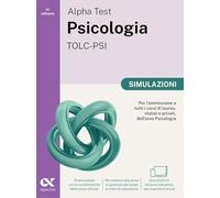 Alpha Test Psicologia TOLC-PSI 2026-2027. Simulazioni. Per test di ammissione universitari. Tutte le prove in versione digitale. Con Contenuto digitale per download e accesso online