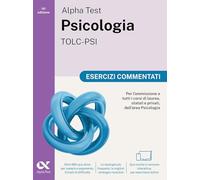 Alpha Test. Psicologia. TOLC-PSI. Esercizi commentati. Ediz. MyDesk. Con espansioni online