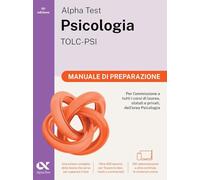 Alpha Test. Psicologia. TOLC-PSI. Manuale di preparazione. Ediz. MyDesk. Con espansioni online