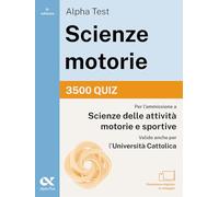 Alpha Test. Scienze motorie 2026/2027. 3500 quiz. Per test TOLC e prove di ateneo. Con simulatore online