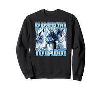 Alpha Wolf Be Respectful to Daddy Funny Loup-Garou Meme Sweatshirt