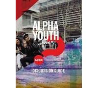 Alpha Youth Series Discussion Guide