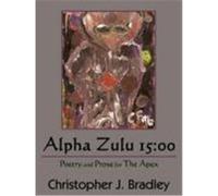 Alpha Zulu 15 Christopher J. Bradley (Auteur)