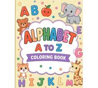 Alphabet A to Z Coloring Book: Fun Color, Trace & Learn Letters for Kids Ages 3-6 | Preschool & Kindergarten Activity Book
