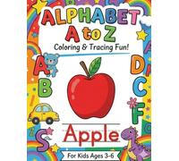 Alphabet A to Z Coloring & Tracing Fun: A Fun Learning Workbook for Kids Ages 3-6