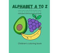 Alphabet A to Z Spelling & Coloring: Children's Activity Book