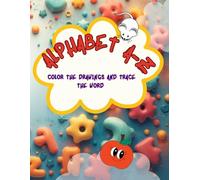 Alphabet A-Z: Color the drawings and trace the word