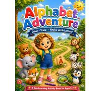 Alphabet Adventure: An Interactive Activity Workbook for Kids Ages 5-7 with Letter Tracing Worksheets and Visual Puzzles