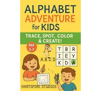 Alphabet Adventure for Kids: Ages 3-7 | Fun Letter Tracing, Coloring, Letter Hunt & Drawing Activities for Preschool and Early Elementary