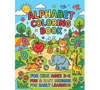 Alphabet Adventures Coloring Book: Learn A-Z with Fun Letter Illustrations for Kids Ages 3-6: Fun-Filled Alphabet Coloring Pages for Toddlers and Preschoolers - Coloring Book for Kids Ages 3, 4, 5, 6