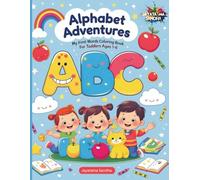 Alphabet Adventures: My First Words Coloring Book for Toddlers Ages 1-6: Fun and Educational Alphabet Learning for Early Childhood Development
