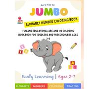 Alphabet and Number Coloring Book: Fun and Educational ABC and 123 Coloring Workbook for Toddlers and Preschoolers Ages 2-5: Big Letters and Numbers ... Girls in Preschool, Pre-K, and Kindergarten