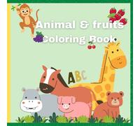 Alphabet Animal & Fruit Coloring Book: Learn the Alphabet Through Fun Animal and Fruit Illustrations - Perfect for Kids Ages 3-8