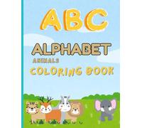 Alphabet Animals: A to Z Coloring Adventure: coloring book for children that talks about learning the English alphabet through animal names.
