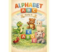 ALPHABET ANIMALS - LETTERS A-E: learn to Write Letters A-E with Animals. Tracing Practice, Find the Letter, Dot-toDot & Coloring Pages for Kids Ages 3-6