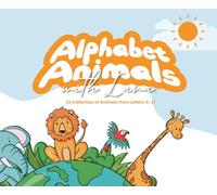 ALPHABET ANIMALS WITH LARA: A collection of Animals from Letters A-Z