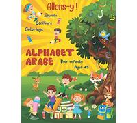 Alphabet Arabe Pour Enfants: Cahier d'écriture arabe pour enfants, dessin et coloriage Alif Baa Taa prescolaire et maternelle 2 - 5 ans