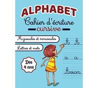 Alphabet - Cahier d'écriture cursive: Apprendre à tracer les lettres de l'alphabet minuscules et majuscules | Apprentissage d'écriture cursive à la ... des lettres et des mots tout en s'amusant
