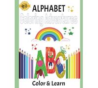 Alphabet Coloring Adventures: ABC Coloring Book | A Journey From A-Z With Fun Alphabet activities