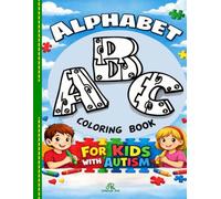 Alphabet Coloring and Tracing Book for Kids with Autism: Puzzle Letters, Coloring Pages, and ABC Tracing Practice. Special Needs Activity Book for Learning Letters and Motor Skills.