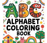 Alphabet Coloring Book: Big and Bold Illustrations, Easy to Color, Playful and Educational for Kids
