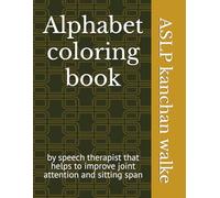 Alphabet coloring book: by speech therapist that helps to improve joint attention and sitting span