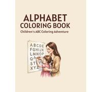 ALPHABET COLORING BOOK: CHILDREN'S ABC COLORING ADVENTURE