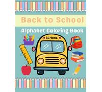 Alphabet Coloring Book: Coloring Book for Kids, Easy and Simple, Big Designs for Fun Featuring Animals, Landscape, Flowers, Patterns, Good for Learning