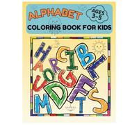 Alphabet Coloring Book for Kids Ages 3-5: Learn Letters from A to Z Through Fun Coloring Activities: Preschool Alphabet Learning Book Fun Educational ... pages with Animals Fruits and other Objects