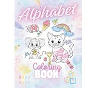 Alphabet Coloring Book for Kids Ages 3-6: 52 Fun Pages with Letters, Names and Pictures for Toddlers, Preschoolers and Kindergarten Kids