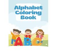 Alphabet Coloring Book for Kids Ages 3-6: Fun ABC Coloring Pages with Calligraphy Practice and Personalized Name Page