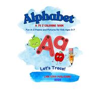 Alphabet Coloring Book For kids ages 3-7: Fun A-Z Poems and Pictures