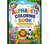 Alphabet Coloring Book for Kids : Fun Animal ABC Coloring Pages: Learn the Alphabet A-Z with Cute Animal Illustrations | Easy, Large Coloring Pages to Boost Creativity, Letter Recognition.