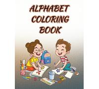 Alphabet Coloring Book for Toddlers Ages 2-4: 25 Big and Simple Letters with Cute Images to Color - Early Learning for Little Kids